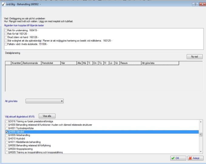Denna ruta öppnas. Koppla till ev Hälsoplan Koppla till Att göra-lista (när den används) Välj KVÅ-åtgärd Obligatoriskt! När du är klar, klicka OK.