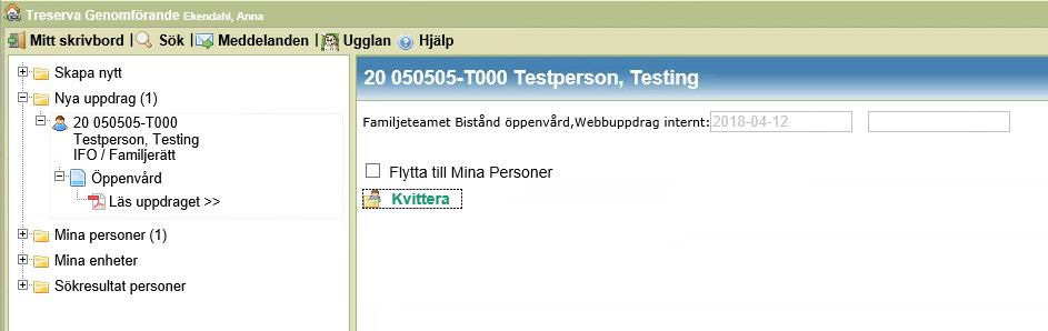 Fönstret öppnas men utan möjlighet till att ändra. Kvittera uppdrag Det är chef eller utsedd person som kvitterar ett uppdrag. Kvittering sker i Genomförandewebben.