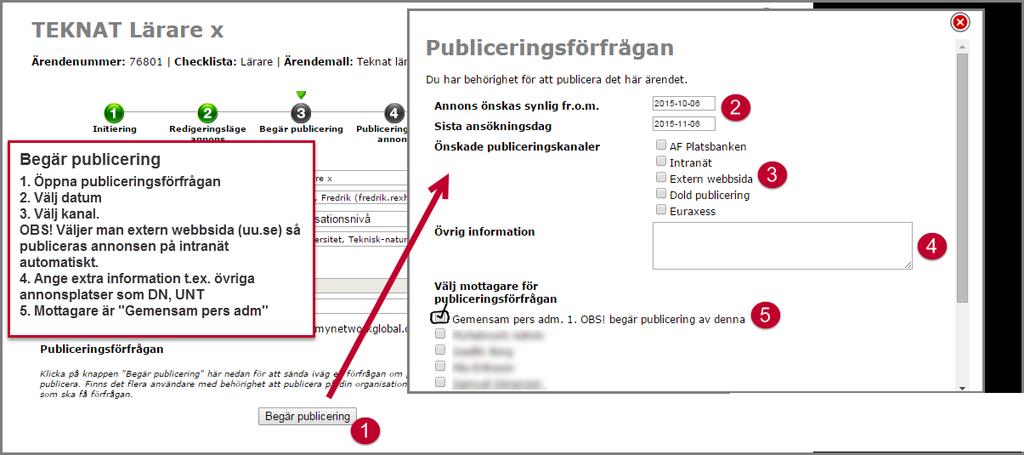 Steg 3 begär publicering OBS! Tänk på att ärendet måste vara avslutat i Edgar rekrytering innan begäran om publicering.