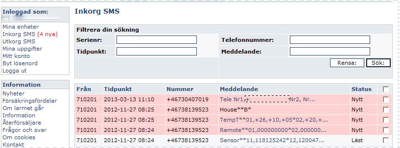 Inkorg SMS För att komma till din SMS-inkorg klickar du på Inkorg SMS till vänster i webbportalen. Har du fått ett nytt SMS så indikeras detta med röd text 1 nytt.