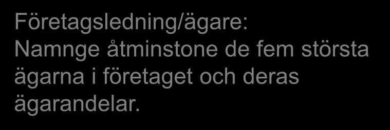 Fliken Allmänna uppgifter Företagsledning/ägare: Namnge åtminstone