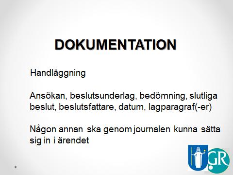 Lätt att följa ärendet, handläggningen: journal, Det kan eventuellt, vid något tillfälle, kanske vara så att vi efter en tid har glömt bort hur vi resonerat när vi tog tidigare beslut, vilka