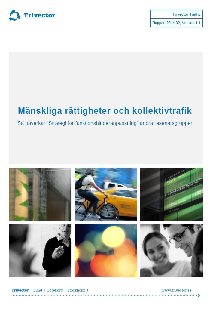 Mänskliga rättigheter och kollektivtrafik uppdrag för Västra Götalandsregionen (Trivector Rapport 2014:32) Kollektivtrafiken är inte planerad