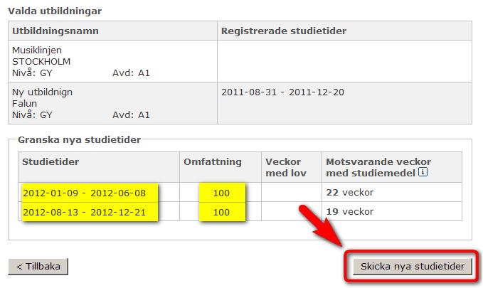 Steg 5 9. När du har granskat studietiderna trycker du på knappen Skicka nya studietider.