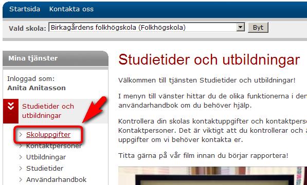 4.2 Ändra skoluppgifter Så här gör du för att ändra skoluppgifter. Steg 1 1. Logga in i Studietider och utbildningar i Mina tjänster.