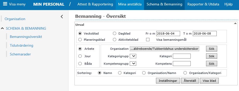 Sök befintligt schema Du har även möjlighet att söka fram redan skapade scheman som finns i databasen. Sök schema Tryck på Visa meny och välj Schema & Bemanning.