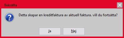 Tryck på knappen Ja. Man ser att det är en kreditfaktura på den röda texten.