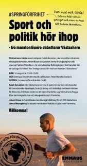Information och kampanjer 40 år av ockupation 2015 präglades av vår kampanj 40 år av ockupation som uppmärksammande att Marocko ockuperat Västsahara i 40 år.
