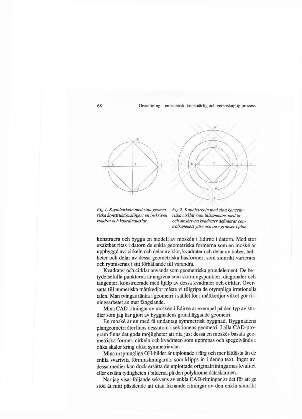 68 Gestaltning - en estetisk, konstnärlig och vetenskaplig process Fig 2.