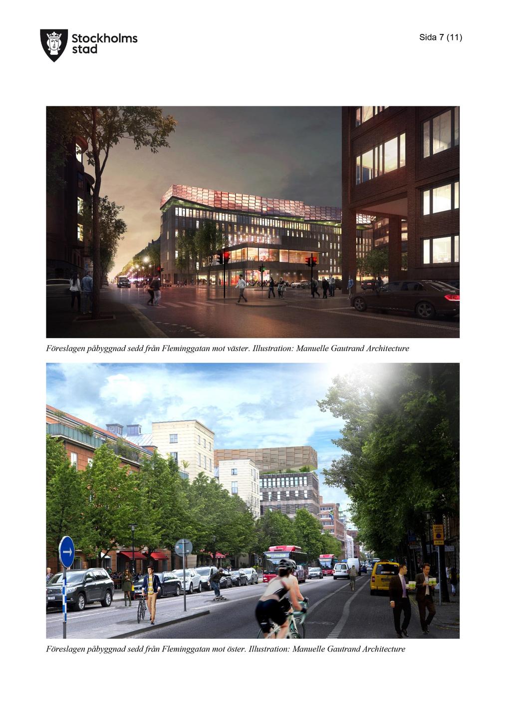Sida 7 ( 11 ) Föreslagen påbyggnad sedd från Fleminggatan mot väster.