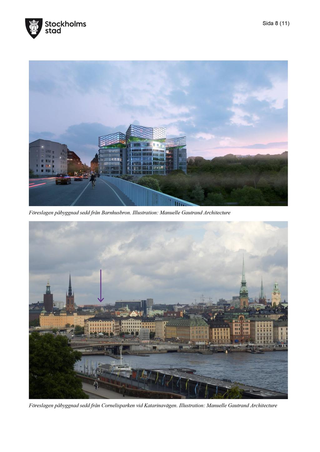 Sida 8 ( 11 ) Föreslagen påbyggnad sedd från Barnhusbron.