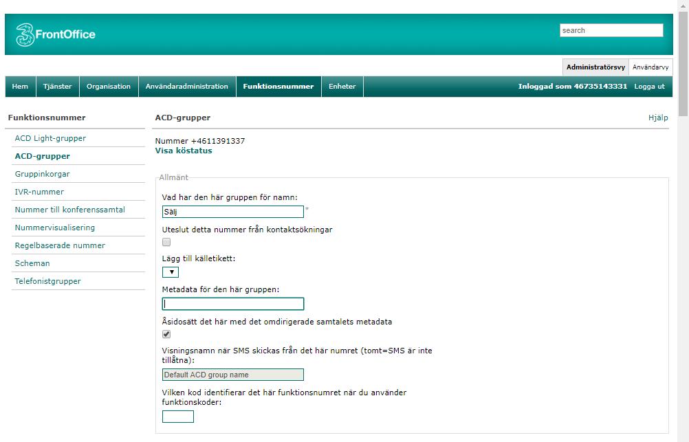 (administratör) Ändra inställningar När du gör ändringar i en ACD-grupp gör du på följande sätt: Välj ACD-grupper under Funktionsnummer och öppna den ACDgrupp som du ska admini strera.
