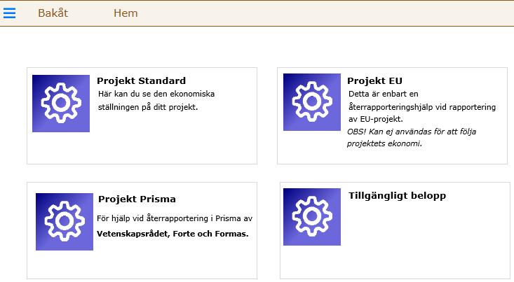 7 Projektrapporter för uppföljning och återrapportering Välj Ekonomi på Kubens startsida, därefter Projektuppföljning och välj sedan t ex Projekt Standard.