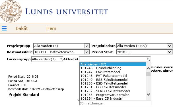 8 Gör dina olika urval i listboxarna, du öppnar upp värdelistan med valbara värden med hjälp av pilarna. Observera att när du ska välja en aktivitet finns ingen pil (enbart ett förstoringsglas).