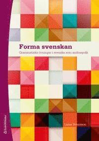 Forma svenskan - Elevpaket (Bok + digital produkt) - Grammatiska övningar i svenska som andraspråk PDF ladda ner LADDA NER LÄSA Beskrivning Författare: Lasse Svensson.