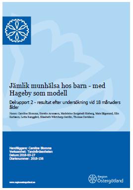 Jämlik munhälsa hos barn - med Hageby som modell Projektet Jämlik munhälsa för barn - med Hageby som modell startades 2013 i stadsdelen Hageby i Norrköping.