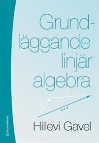 Grundläggande linjär algebra PDF ladda ner LADDA NER LÄSA Beskrivning Författare: Hillevi Gavel. vektorräkning samt koordinatbegrepp med geometriska tillämpningar.