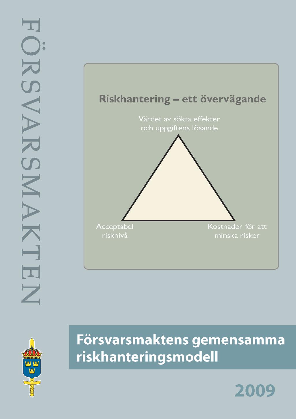 Definition av begreppet risk Med risk avses - sannolikheten för en ogynnsam händelse (olycka) - och
