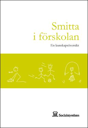 Vill du veta mer? Boken Smitta i förskolan kan laddas ned och beställas på: www.folkhalsomyndigheten.