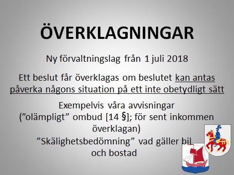 ÖVERKLAGNINGAR Märk: 45, 46 och 47! Nya förvaltningslagen från 1 juli 2018 Vilka beslut får överklagas?