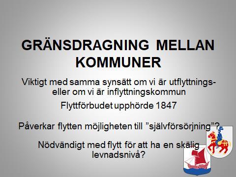 GRÄNSDRAGNING MELLAN KOMMUNER Flyttförbudet upphävdes 1847 I och med 1847 års fattigvårdsförordning upphävdes flyttförbudet i Sverige, men det finns (enligt fil dr.