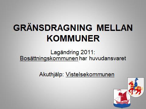 Socialtjänstlagen: Bosättningskommmun ansvarig, vistelsekommun enbart akut 2 kap.