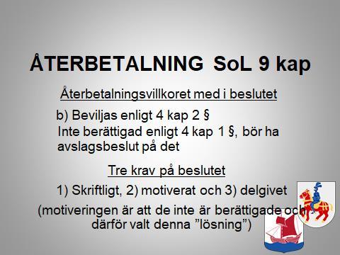 Om någon inte uppfyller villkoren i SoL 4 kap 1, men som beviljas bistånd ändå enligt SoL 4 kap 2 (exempelvis någon som haft inkomster att betala sin