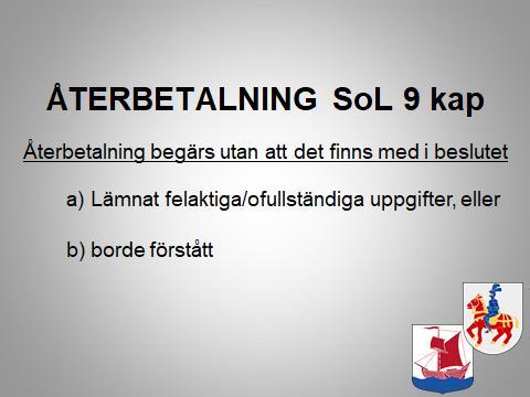 Sökanden hade oväntat fått semesterersättning innan biståndet utbetalades Kammarrätten ansåg att socialtjänsten kunde kräva tillbaka biståndet när sökanden, oemotsagt, innan biståndet betalats ut
