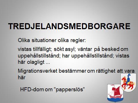 TREDJELANDSMEDBORGARE I socialtjänstlagen finns ingenting om att lagens bestämmelser om socialtjänstens yttersta ansvar för att de som vistas i kommunen får den hjälp de behöver, inte skulle vara