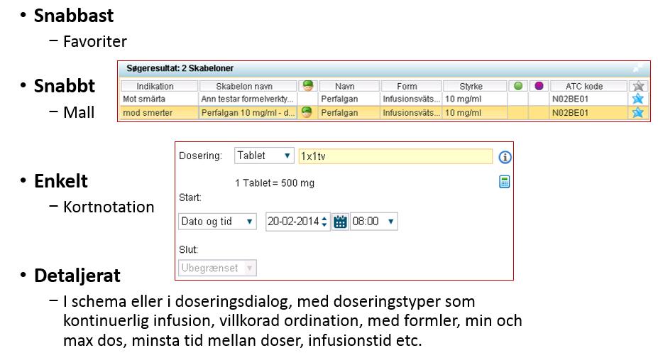 4(13) Nytt läkemedel som ska ordineras för första gången Det finns fyra olika sätt att skriva recept Enklast och snabbaste sättet