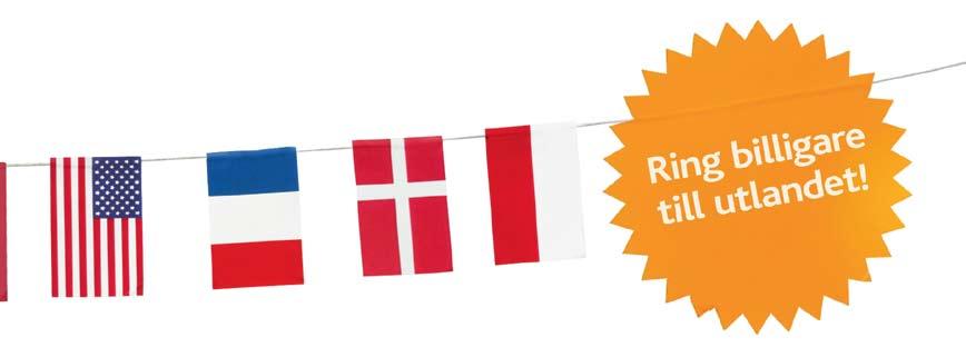Utland förutsätter att du har någon av prisavtalen Mini (0 kr/mån), Kväll & helg (30 kr/mån) eller Dygnet
