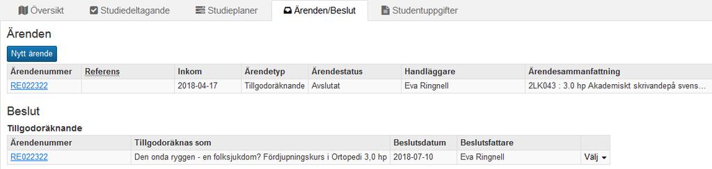 Klickar på Attestera och sedan även på Besluta. I översikten i fliken Ärenden/Beslut listas ärendet för tillgodoräknandet under rubriken Ärenden.