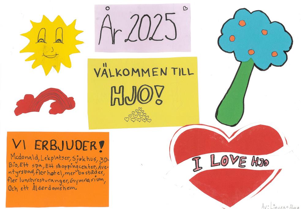 VISIONEN för Hjo fyller 5 år Visionen för Hjo Tillsammans skapar vi framtidens Hjo antogs av Kommunfullmäktige 2013.