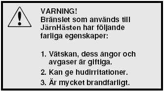 Drivmedel Bränslesäkerhet FIG 31 Vid tankning är följande absolut förbjudet: Att röka. Att ha låga eller varmt föremål i närheten. Att ha motorn igång. Bensin Använd blyad eller blyfri motorbensin.