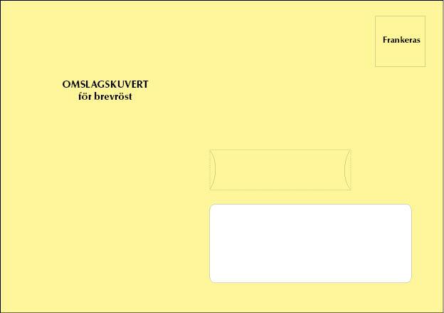 Omslagskuvert för brevröst Omslagskuvert för brevröst ska ha