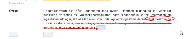 Enligt fastighetsmäklarlagen är en fastighetsmäklare skyldig att informera om eventuella sidotjänster och om den ersättning som mäklaren får för dessa tjänster.