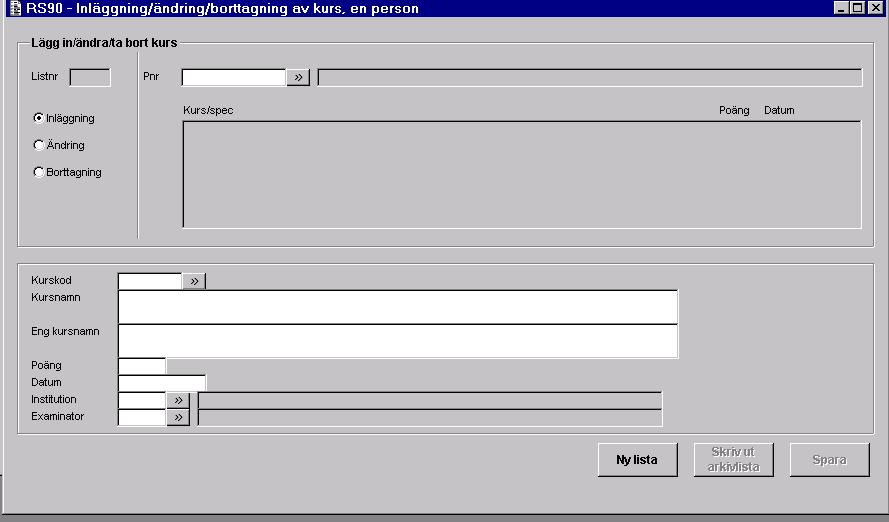 Bilaga 3 RS90B01G 1. Hjälptext 1. Ny lista. Välj Inläggning, Ändring eller Borttagning. Inläggning: Ange personnummer. Fyll i kurskod eller svenskt och engelskt kursnamn samt poäng.