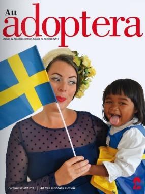 Tidningen Att Adoptera Tidningen Att adoptera kom under året ut med fyra nummer. Redaktör för tidningen var Malin Åkerlöf. Nummer 1 2017 kom ut 20 mars.