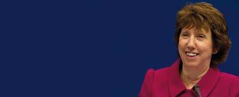 Potpredsjednica Evropske komisije i Visoka predstavnica za vanjsku i sigurnosnu politiku je Catherine Ashton (Ujedinjeno Kraljevstvo) čiji mandat ističe u novembru 2014. godine.
