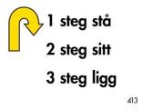 413 Sitt framför, 1 steg stå, 2 steg sitt, 3 steg ligg bakåt Föraren stannar och hunden dirigeras in framför föraren. Hunden sätter sig med nosen mot föraren.