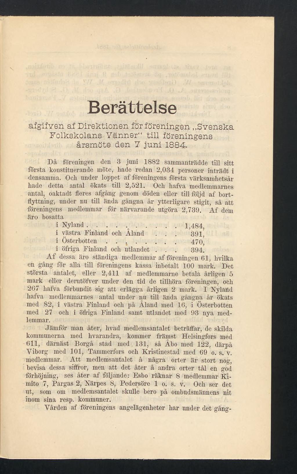 Berättelse afgifven af Direktionen för föreningen Svenska Folkskolans Yänner till föreningens årsmöte den Y juni 1884.