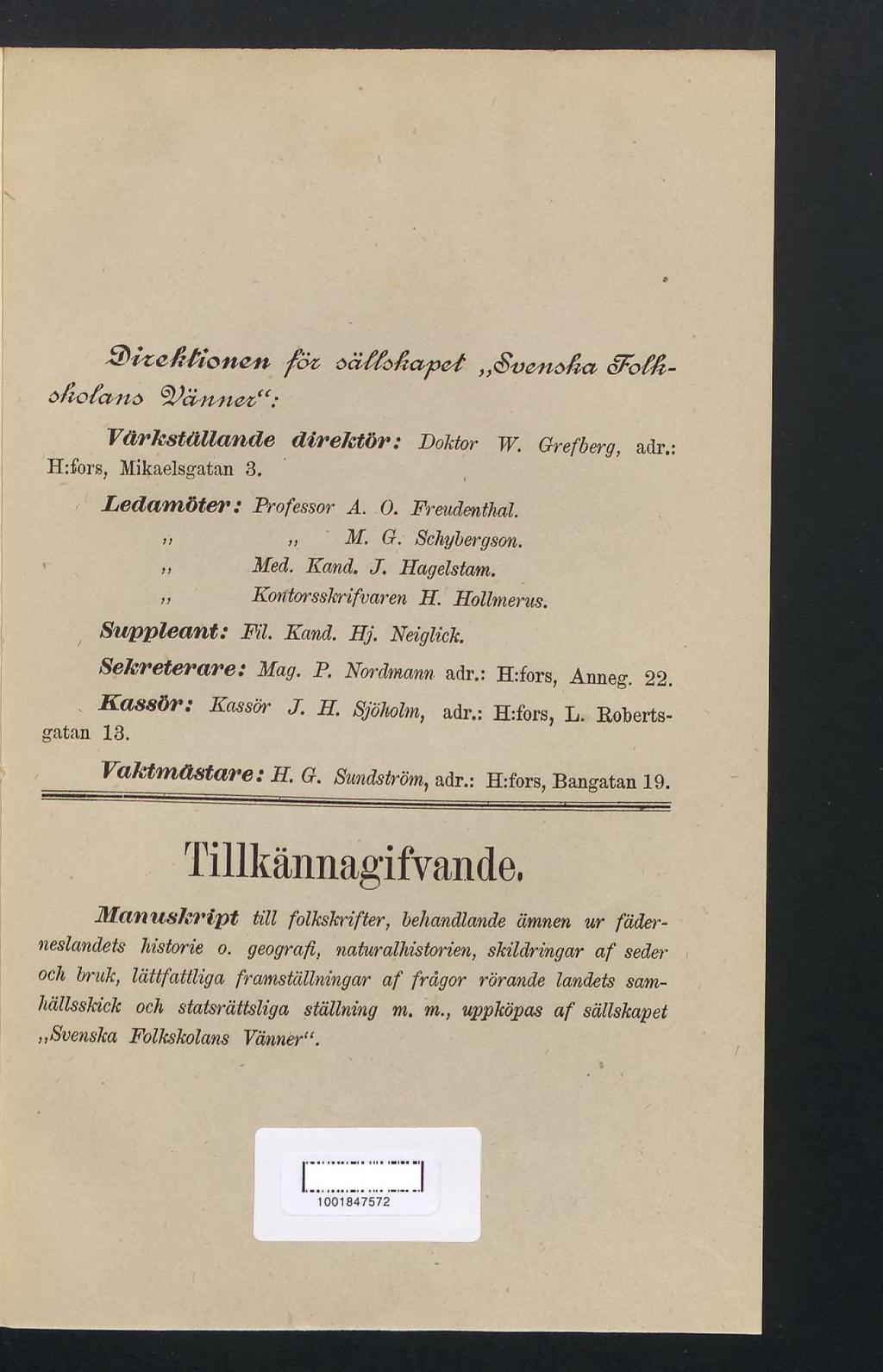 ffiiefitionen fik oäffüfapc-t Svensfia SFoffi- shofans ivcinnez : Värkställande direktör: Doktor W. Grefberg, adr.: H:fors, Mikaelsgatan 3. Ledamöter: Professor A. 0. Freudenthal, ti a M. G. Schybergson.