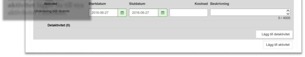 Genom att klicka på Lägg till aktivitet lägger du till nya aktiviteter i ansökan.
