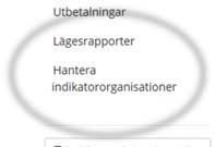 Hantera indikatorsorganisationer Här har du möjlighet att lägga till eller ta bor organisationer, som