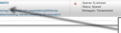 En ansökan i status sparad är ännu ej inskickad till mottagande organisation.