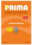 MATEMATIK BASLÄROMEDEL F 3 Lärarhandledning 1 3 Författare Åsa Brorsson I Prima matematik Lärarhandledning hittar du