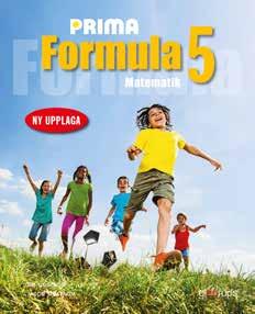 BASLÄROMEDEL 4 6 MATEMATIK Innehåller nu programmering Prima Formula skapa framtidens matematiker! Nya Prima Formula är tydlig och lätt att arbeta med. Här synliggörs förmågor, mål och bedömning.