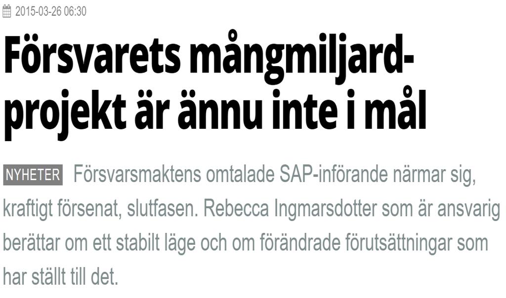 Vi underskattade totalt behovet av förändringsledning. Vi har varit mycket ute på förbanden och pratat, men vi pratade om helt fel saker.