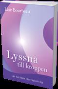 utan skuld, att ta ärligt ansvar för dina känslor att betrakta kroppen som din bästa vän.