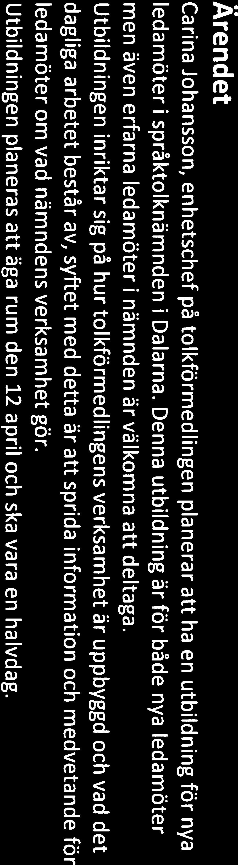 ä* SAMMANTRÄDESPROTOKOLL 11 (15) 7 Utbildning av nya ledamöter Information om utbildning av nya ledamöter godkänns.